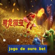 jogo de ouro bet codigo promocional